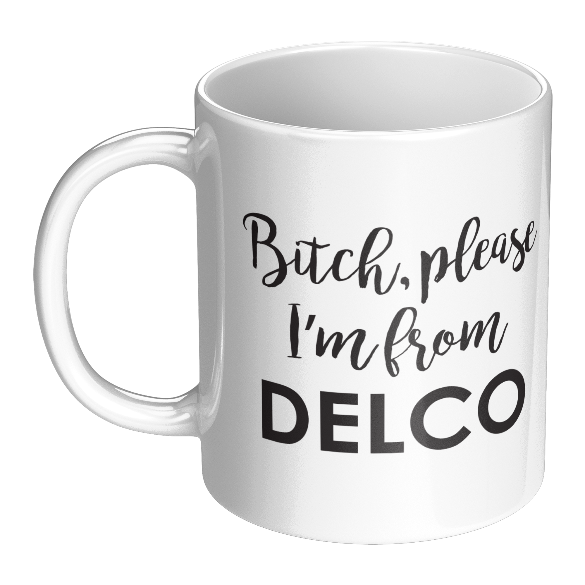 Bitch_Please_Im_From_Delco_Mug_LH_Main_Mockup.png