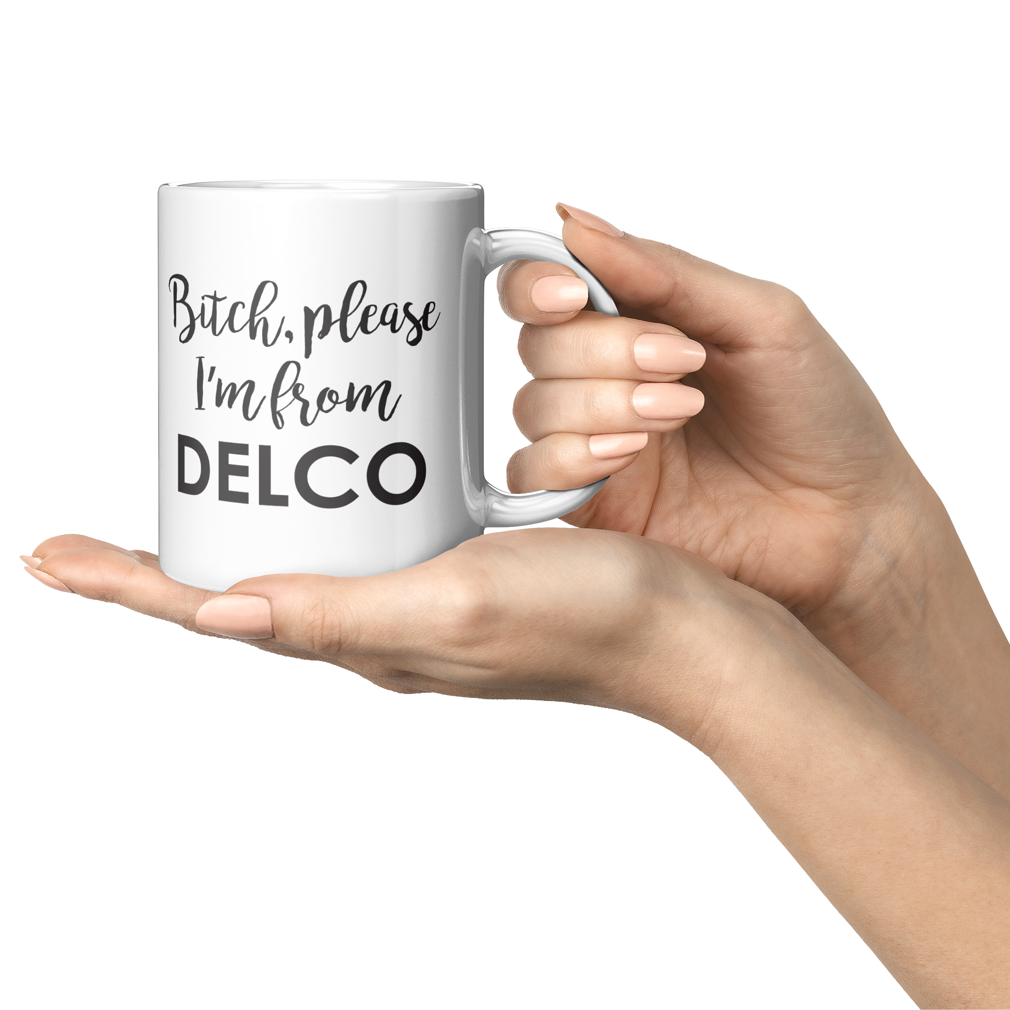 Bitch_Please_Im_From_Delco_Mug_Lifestyle_Presentation_Mockup.png
