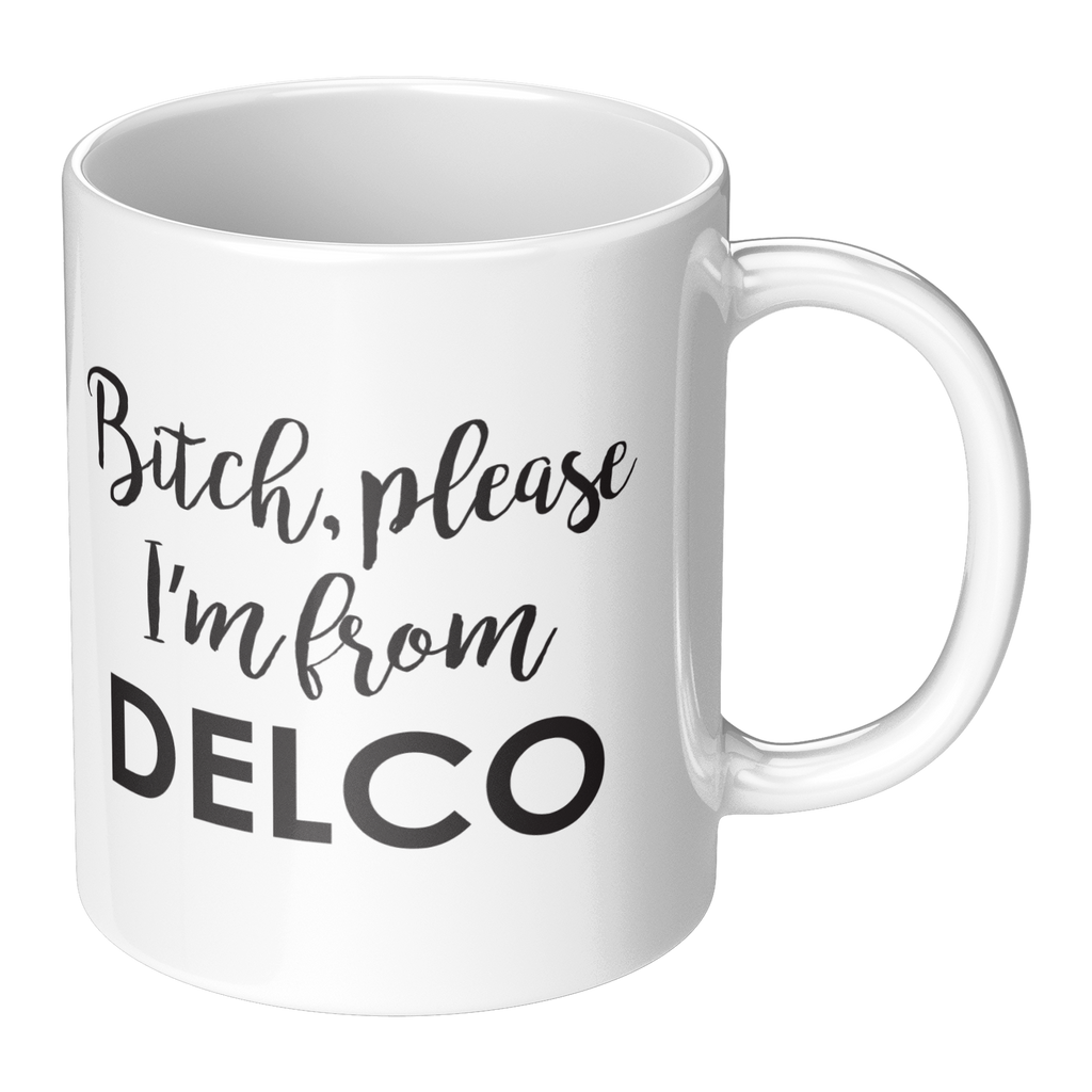 Bitch_Please_Im_From_Delco_Mug_RH_Main_Mockup.png