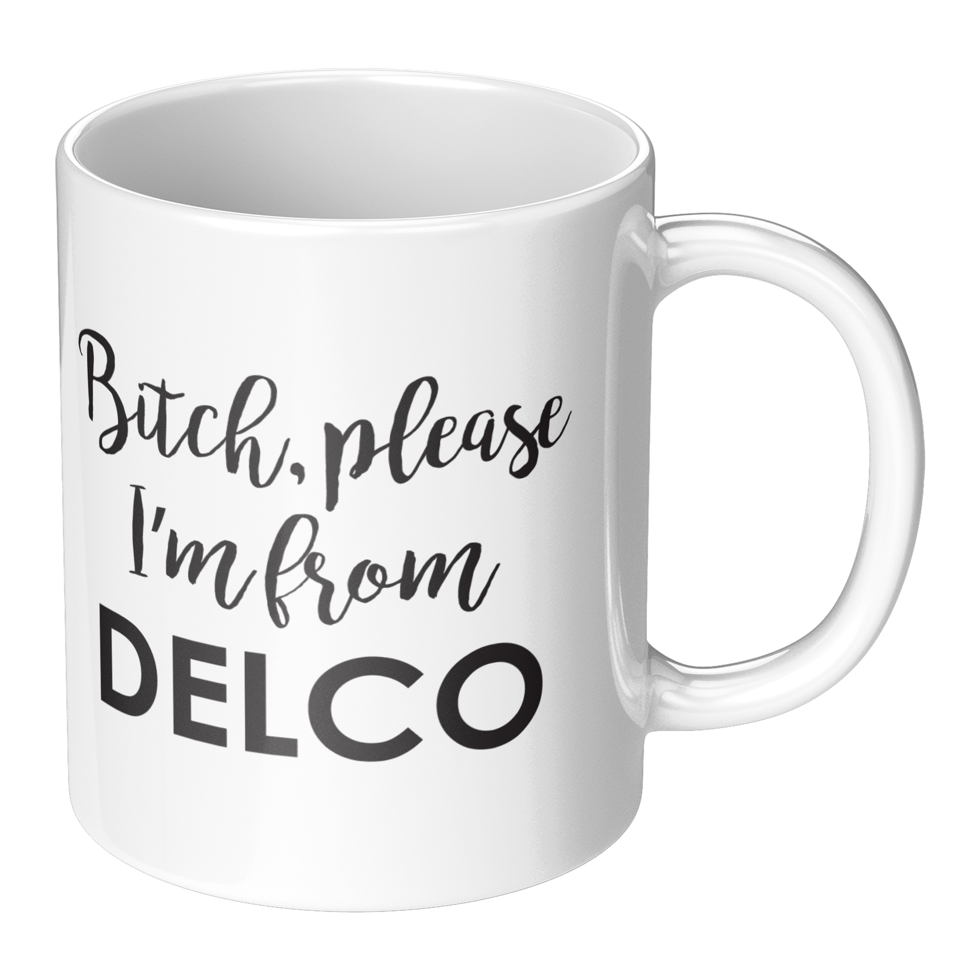 Bitch_Please_Im_From_Delco_Mug_RH_Main_Mockup.png